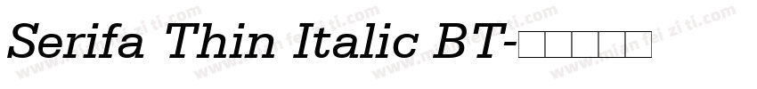 Serifa Thin Italic BT字体转换